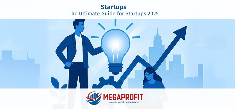 Startups - The Ultimate Guide for Startups 2025